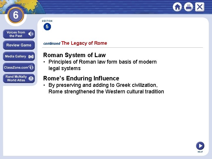SECTION 5 continued The Legacy of Rome Roman System of Law • Principles of