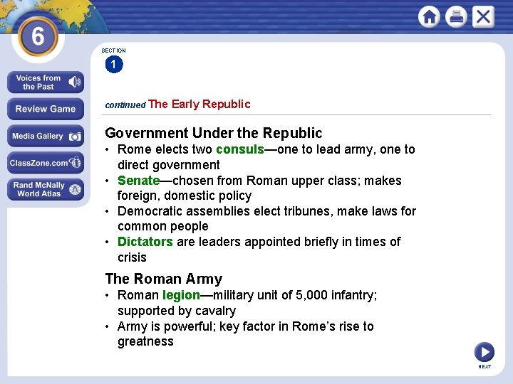 SECTION 1 continued The Early Republic Government Under the Republic • Rome elects two
