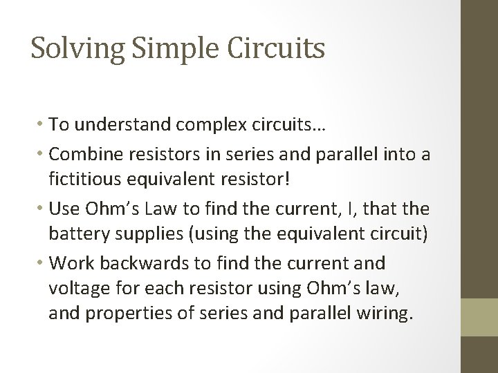 Solving Simple Circuits • To understand complex circuits… • Combine resistors in series and Solving Simple Circuits • To understand complex circuits… • Combine resistors in series and