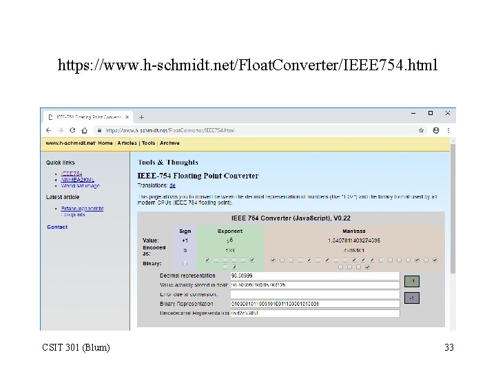 https: //www. h-schmidt. net/Float. Converter/IEEE 754. html CSIT 301 (Blum) 33 