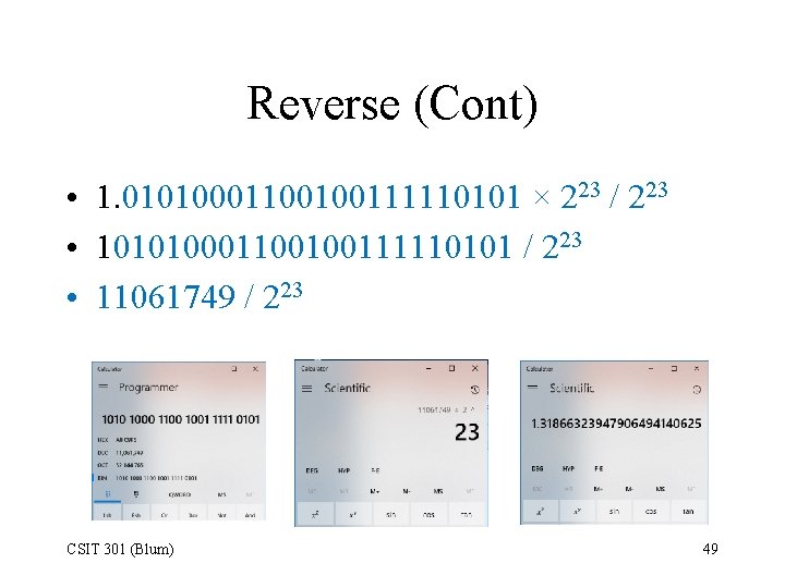 Reverse (Cont) • 1. 01010001100100111110101 × 223 / 223 • 101010001100100111110101 / 223 •