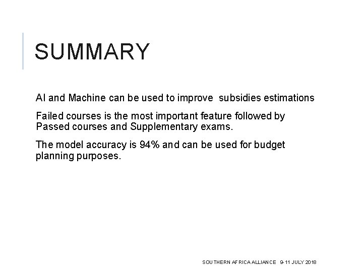 SUMMARY AI and Machine can be used to improve subsidies estimations Failed courses is