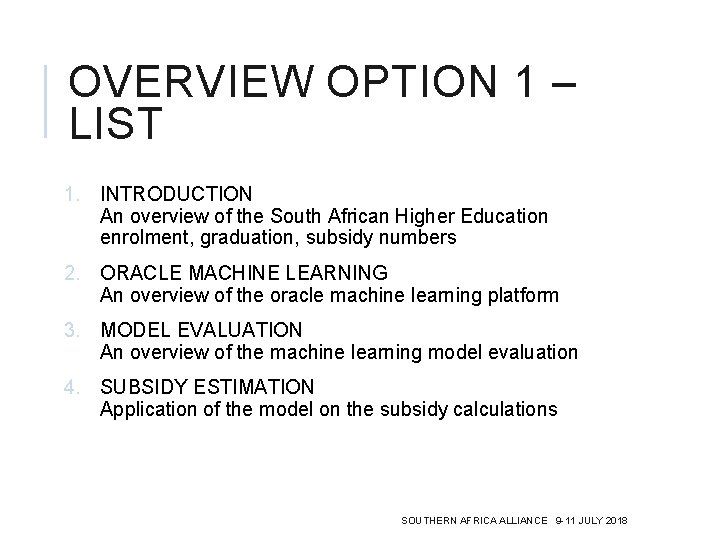 OVERVIEW OPTION 1 – LIST 1. INTRODUCTION An overview of the South African Higher