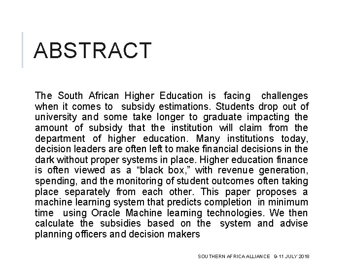 ABSTRACT The South African Higher Education is facing challenges when it comes to subsidy