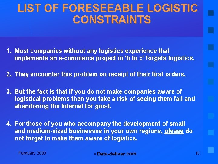 LIST OF FORESEEABLE LOGISTIC CONSTRAINTS 1. Most companies without any logistics experience that implements