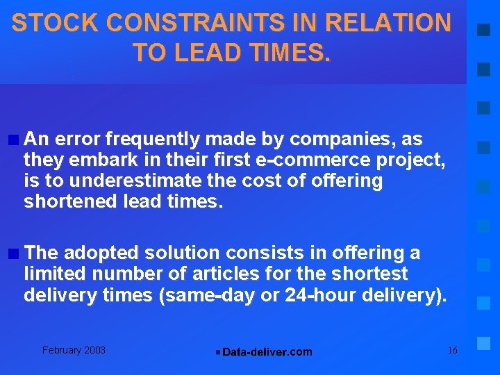 STOCK CONSTRAINTS IN RELATION TO LEAD TIMES. An error frequently made by companies, as
