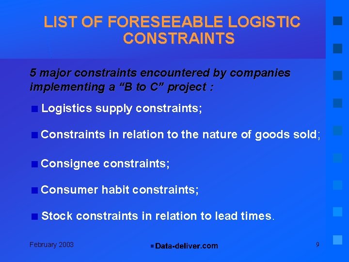 LIST OF FORESEEABLE LOGISTIC CONSTRAINTS 5 major constraints encountered by companies implementing a “B