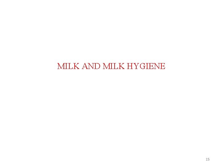 MILK AND MILK HYGIENE 15 