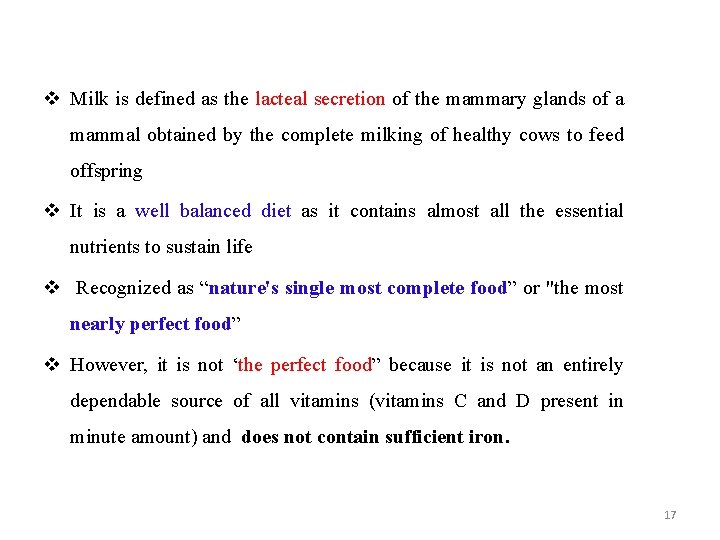 v Milk is defined as the lacteal secretion of the mammary glands of a