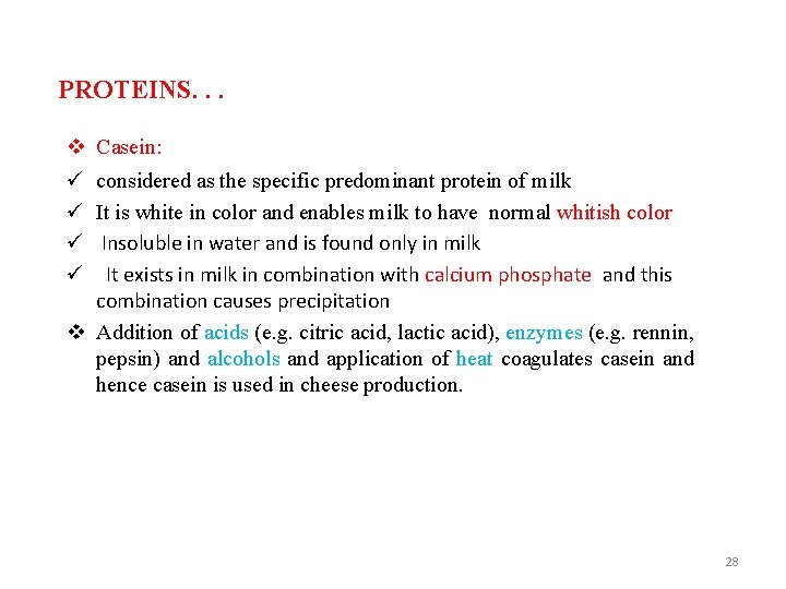 PROTEINS. . . v Casein: ü ü considered as the specific predominant protein of