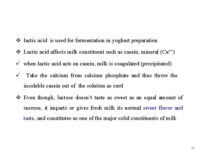 v lactic acid is used for fermentation in yoghurt preparation v Lactic acid affects