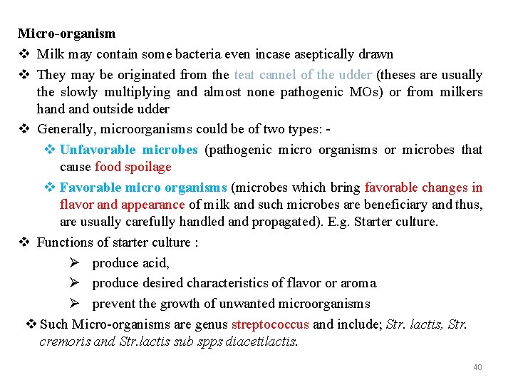 Micro-organism v Milk may contain some bacteria even incase aseptically drawn v They may