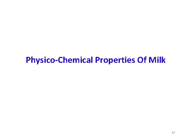 Physico-Chemical Properties Of Milk 43 