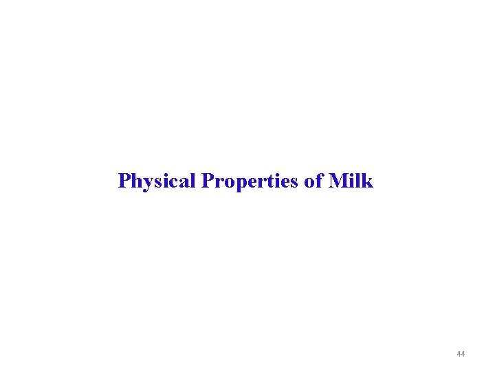 Physical Properties of Milk 44 