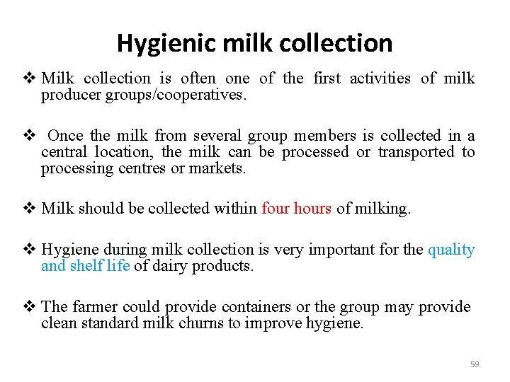 Hygienic milk collection v Milk collection is often one of the first activities of