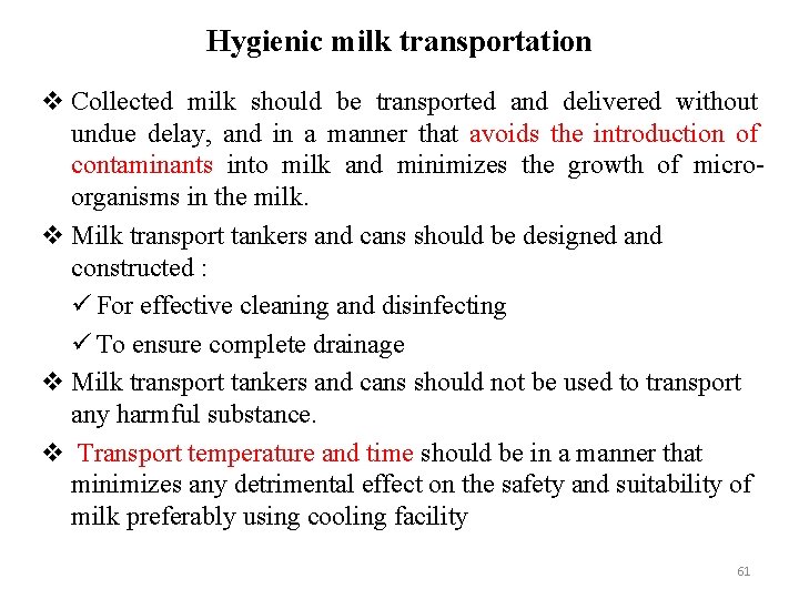 Hygienic milk transportation v Collected milk should be transported and delivered without undue delay,