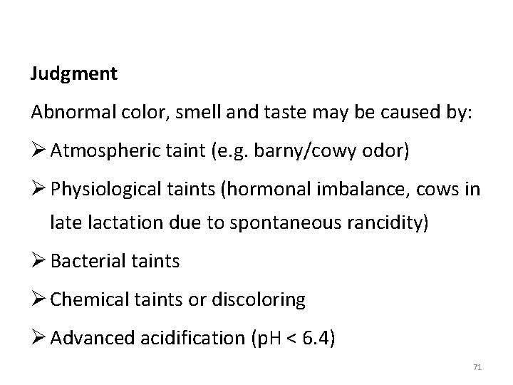 Judgment Abnormal color, smell and taste may be caused by: Ø Atmospheric taint (e.