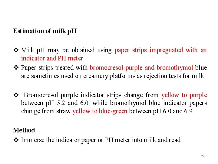 Estimation of milk p. H v Milk p. H may be obtained using paper