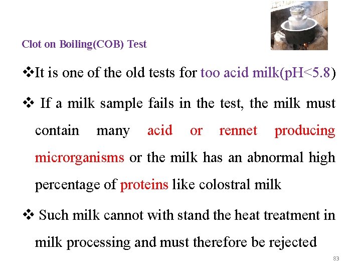 Clot on Boiling(COB) Test v. It is one of the old tests for too