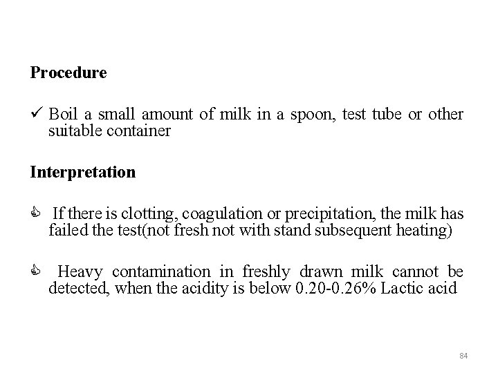 Procedure ü Boil a small amount of milk in a spoon, test tube or