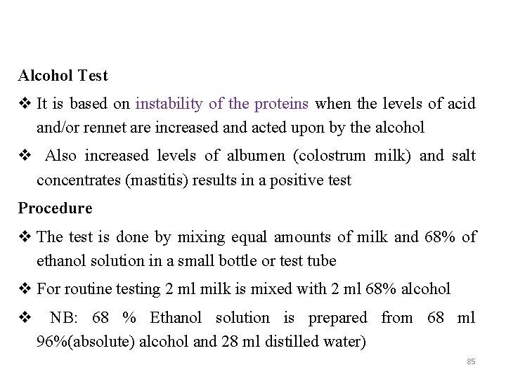 Alcohol Test v It is based on instability of the proteins when the levels