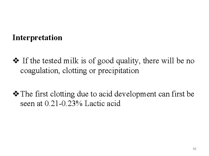 Interpretation v If the tested milk is of good quality, there will be no