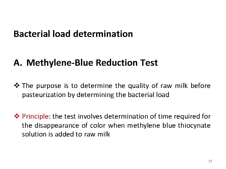 Bacterial load determination A. Methylene-Blue Reduction Test v The purpose is to determine the
