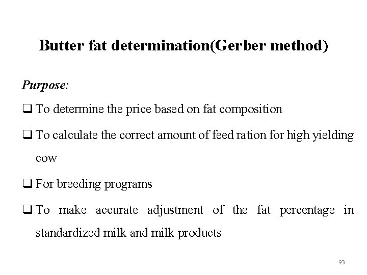 Butter fat determination(Gerber method) Purpose: q To determine the price based on fat composition