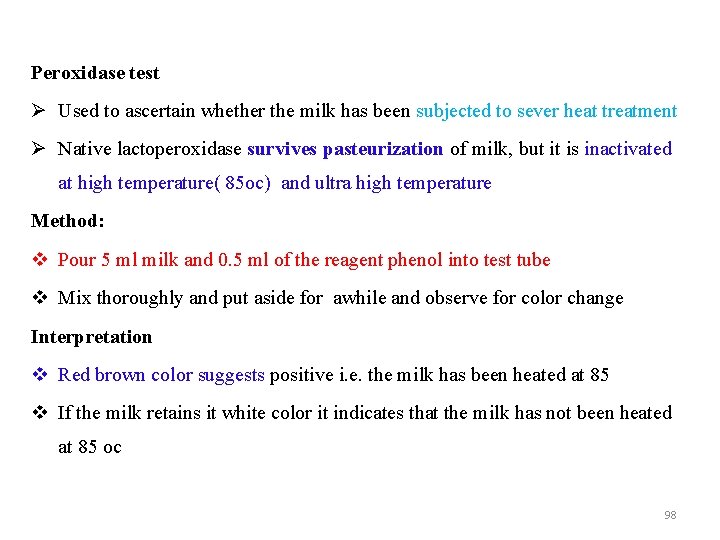 Peroxidase test Ø Used to ascertain whether the milk has been subjected to sever