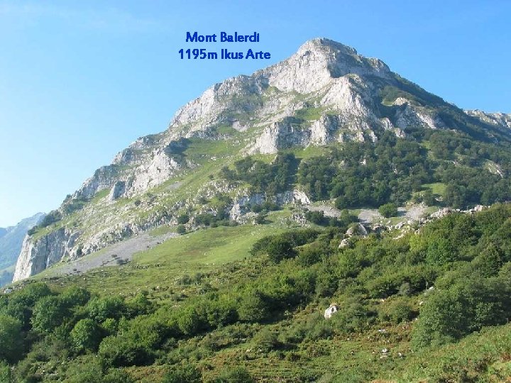 Mundurat Eman Ninduzun Paroles: Xalbador Musique : Benito Lertxundi. Mont Balerdi 1195 m Ikus