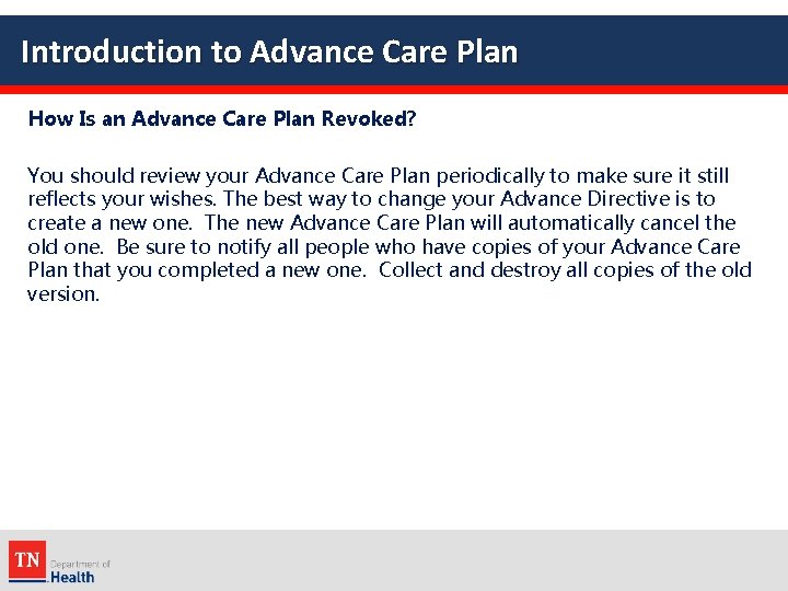Introduction to Advance Care Plan How Is an Advance Care Plan Revoked? You should