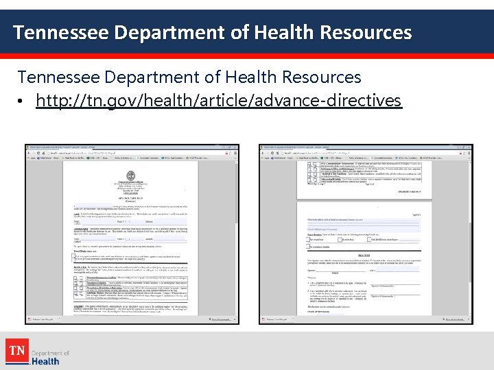 Tennessee Department of Health Resources • http: //tn. gov/health/article/advance-directives 
