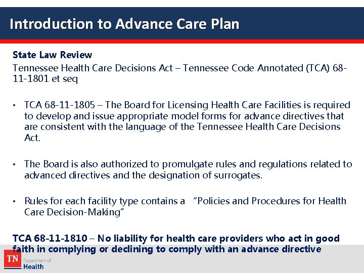 Introduction to Advance Care Plan State Law Review Tennessee Health Care Decisions Act –