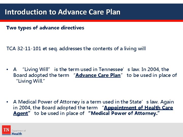Introduction to Advance Care Plan Two types of advance directives TCA 32 -11 -101