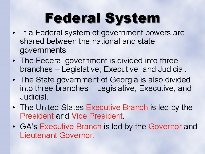 Federal System • In a Federal system of government powers are shared between the