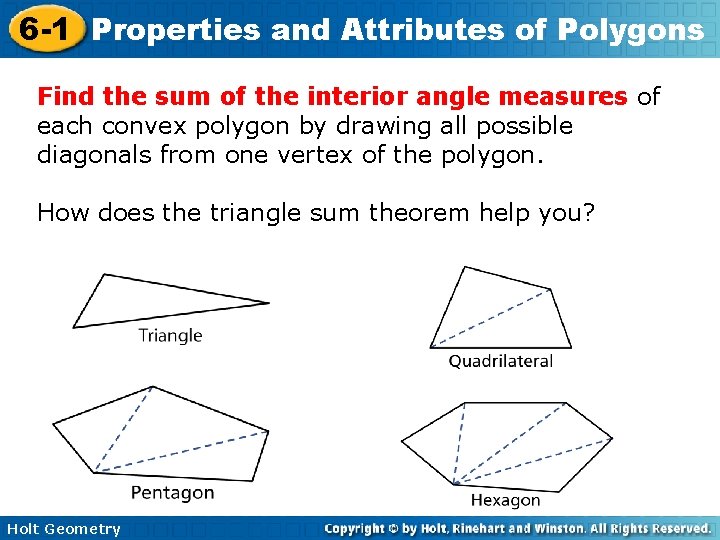 6 -1 Properties and Attributes of Polygons Find the sum of the interior angle
