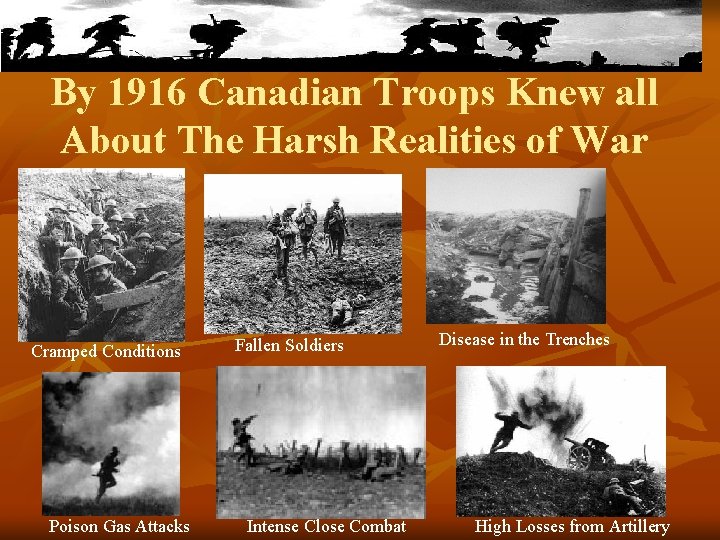 By 1916 Canadian Troops Knew all About The Harsh Realities of War Cramped Conditions
