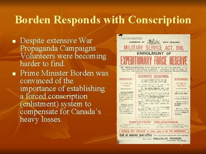 Borden Responds with Conscription n n Despite extensive War Propaganda Campaigns Volunteers were becoming
