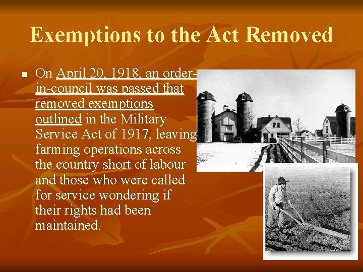 Exemptions to the Act Removed n On April 20, 1918, an orderin-council was passed
