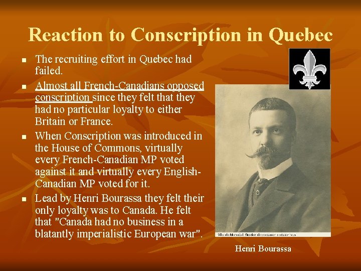 Reaction to Conscription in Quebec n n The recruiting effort in Quebec had failed.