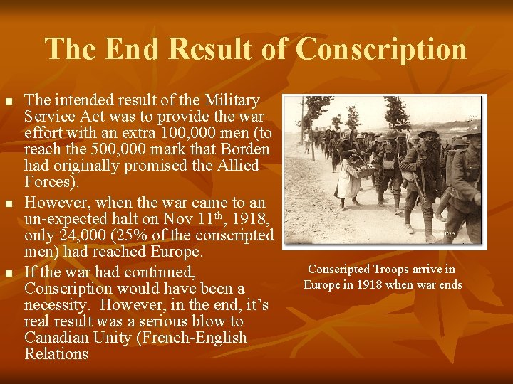 The End Result of Conscription n The intended result of the Military Service Act