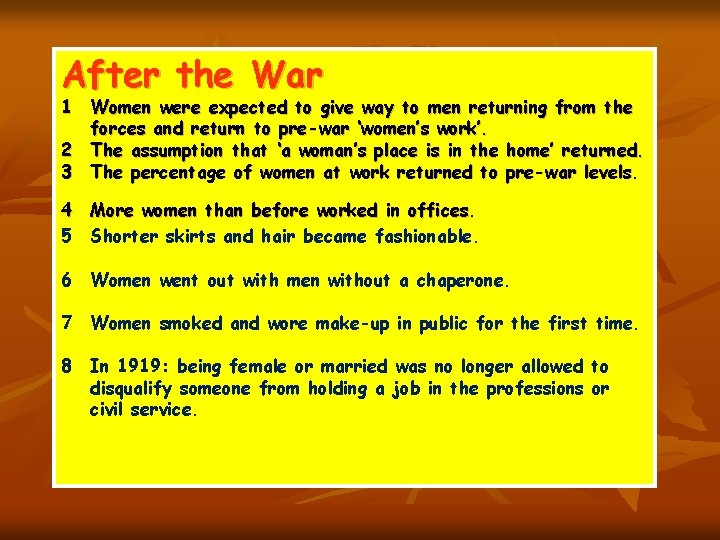 After the War 1 Women were expected to give way to men returning from