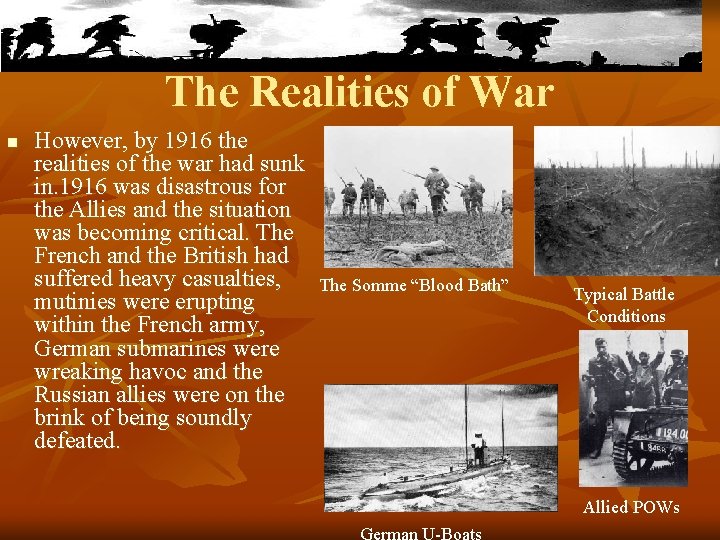 The Realities of War n However, by 1916 the realities of the war had