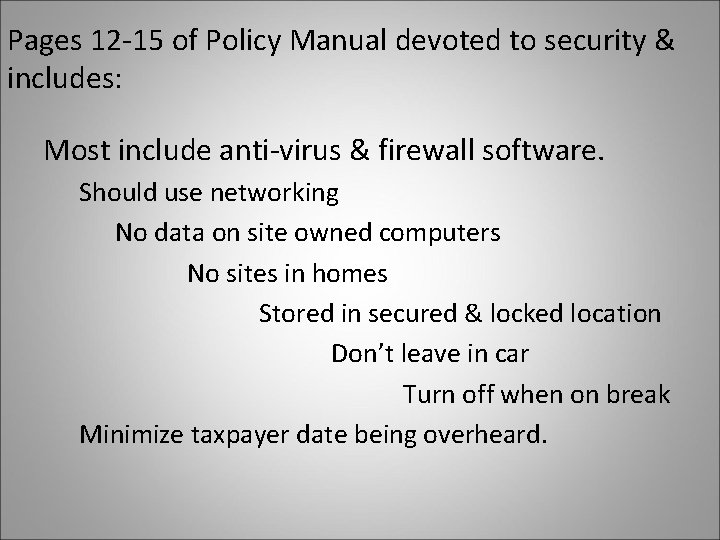 Pages 12 -15 of Policy Manual devoted to security & includes: Most include anti-virus