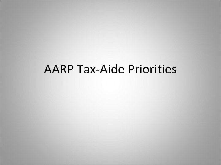 AARP Tax-Aide Priorities 