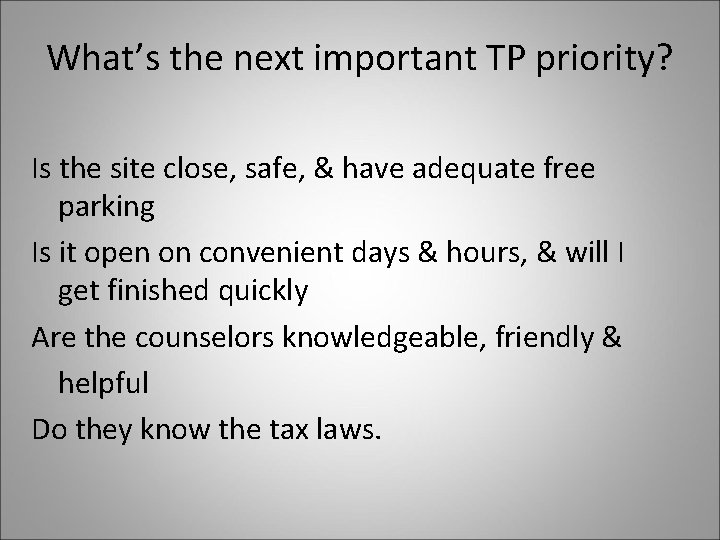 What’s the next important TP priority? Is the site close, safe, & have adequate