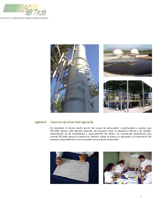 nnovación e ingeniería en biotecnología ambiental Ingeniería Proyectos ejecutivos (solo ingeniería) En ocasiones el