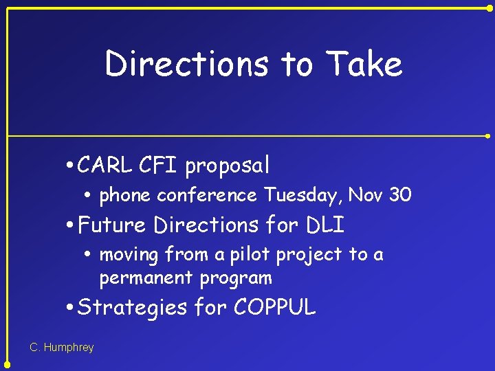 Directions to Take CARL CFI proposal phone conference Tuesday, Nov 30 Future Directions for
