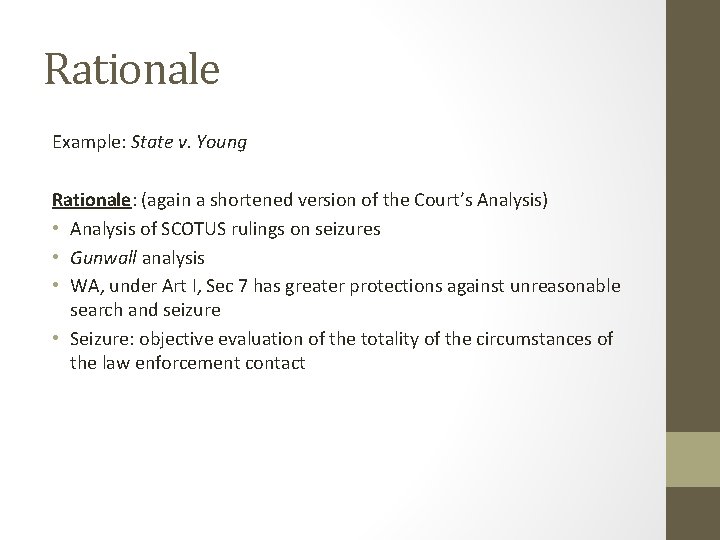 Rationale Example: State v. Young Rationale: (again a shortened version of the Court’s Analysis)