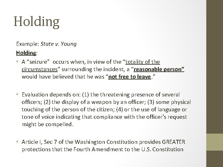 Holding Example: State v. Young Holding: • A “seizure” occurs when, in view of
